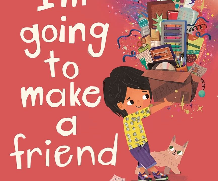I’m Going to Make a Friend